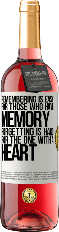 29,95 € Free Shipping | Rosé Wine ROSÉ Edition Remembering is easy for those who have memory. Forgetting is hard for the one with a heart White Label. Customizable label Young wine Harvest 2025 Tempranillo