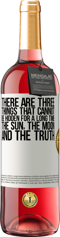 29,95 € | Rosé Wine ROSÉ Edition There are three things that cannot be hidden for a long time. The sun, the moon, and the truth White Label. Customizable label Young wine Harvest 2023 Tempranillo