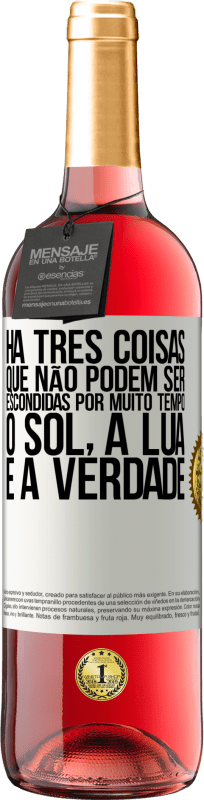 29,95 € Envio grátis | Vinho rosé Edição ROSÉ Há três coisas que não podem ser escondidas por muito tempo. O sol, a lua e a verdade Etiqueta Branca. Etiqueta personalizável Vinho jovem Colheita 2025 Tempranillo