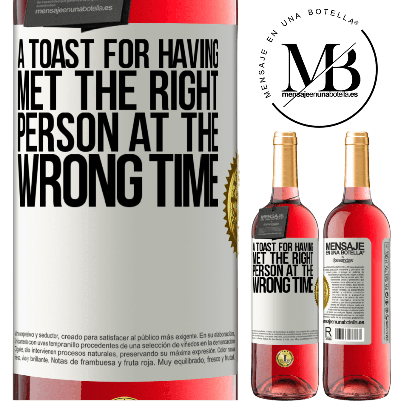29,95 € Free Shipping | Rosé Wine ROSÉ Edition A toast for having met the right person at the wrong time White Label. Customizable label Young wine Harvest 2021 Tempranillo