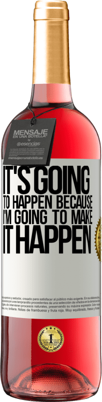 29,95 € Free Shipping | Rosé Wine ROSÉ Edition It's going to happen because I'm going to make it happen White Label. Customizable label Young wine Harvest 2025 Tempranillo