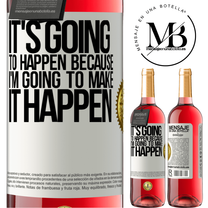 29,95 € Free Shipping | Rosé Wine ROSÉ Edition It's going to happen because I'm going to make it happen White Label. Customizable label Young wine Harvest 2022 Tempranillo