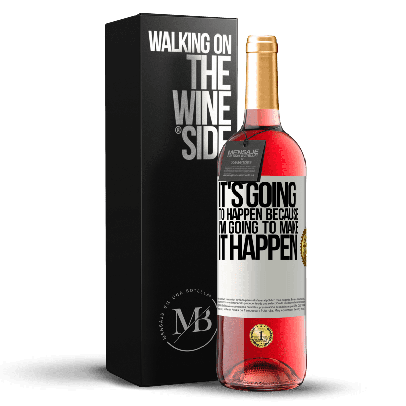 29,95 € Free Shipping | Rosé Wine ROSÉ Edition It's going to happen because I'm going to make it happen White Label. Customizable label Young wine Harvest 2022 Tempranillo