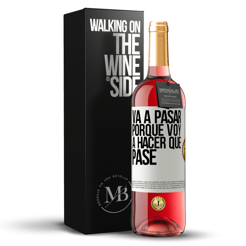 29,95 € Envío gratis | Vino Rosado Edición ROSÉ Va a pasar porque voy a hacer que pase Etiqueta Blanca. Etiqueta personalizable Vino joven Cosecha 2024 Tempranillo