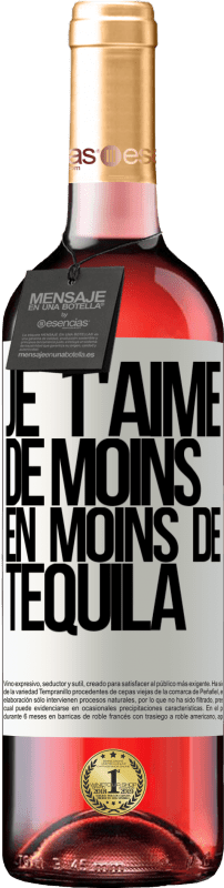 29,95 € Envoi gratuit | Vin rosé Édition ROSÉ Je t'aime de moins en moins de tequila Étiquette Blanche. Étiquette personnalisable Vin jeune Récolte 2025 Tempranillo