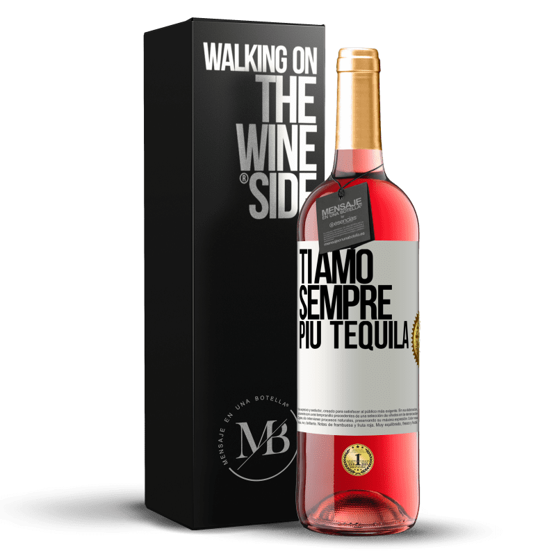 29,95 € Spedizione Gratuita | Vino rosato Edizione ROSÉ Ti amo sempre più tequila Etichetta Bianca. Etichetta personalizzabile Vino giovane Raccogliere 2024 Tempranillo