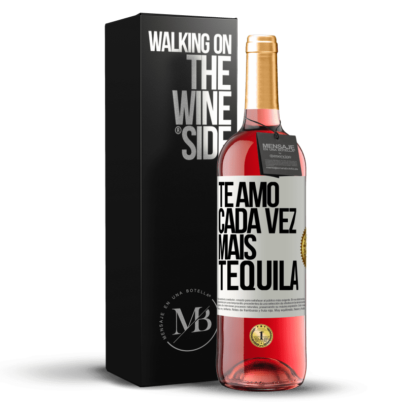 29,95 € Envio grátis | Vinho rosé Edição ROSÉ Te amo cada vez mais tequila Etiqueta Branca. Etiqueta personalizável Vinho jovem Colheita 2025 Tempranillo