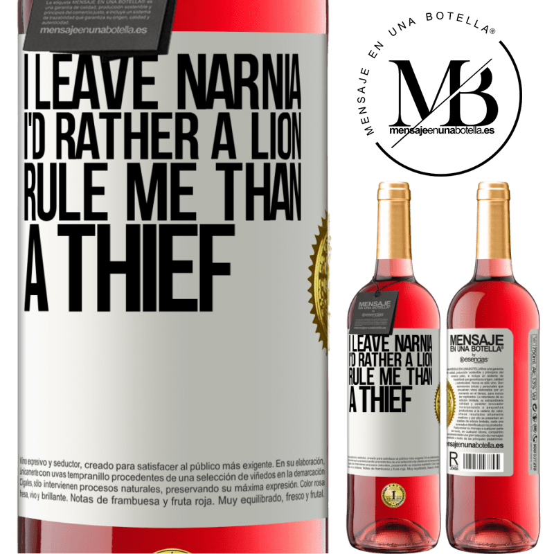 29,95 € Free Shipping | Rosé Wine ROSÉ Edition I leave Narnia. I'd rather a lion rule me than a thief White Label. Customizable label Young wine Harvest 2022 Tempranillo