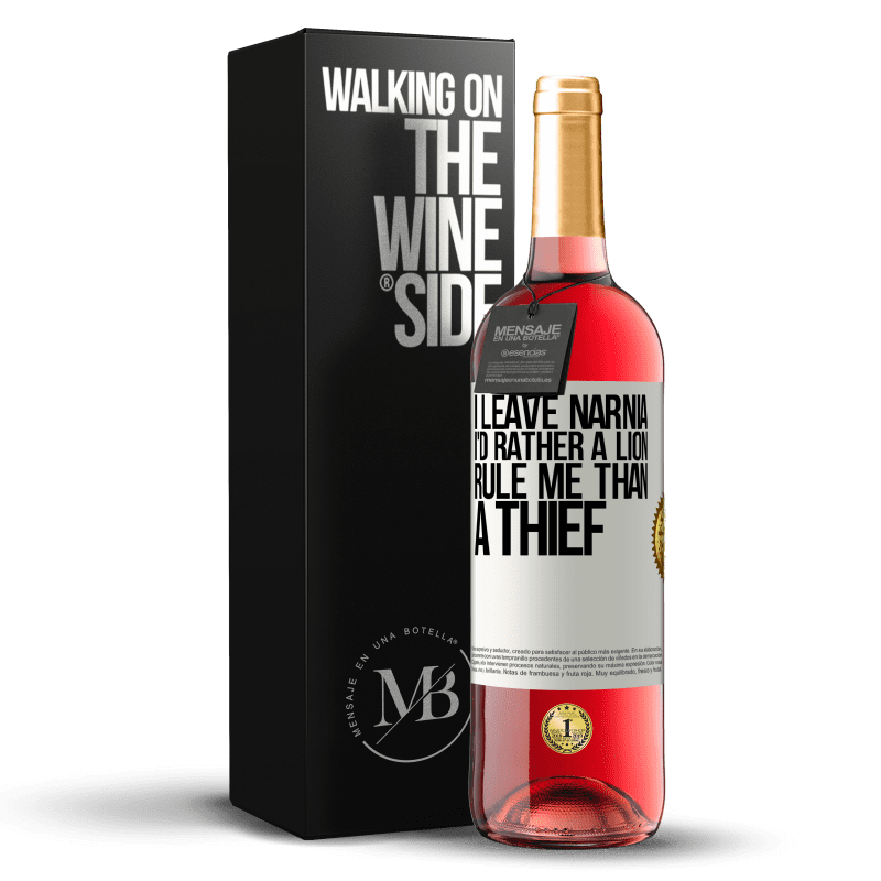 29,95 € Free Shipping | Rosé Wine ROSÉ Edition I leave Narnia. I'd rather a lion rule me than a thief White Label. Customizable label Young wine Harvest 2022 Tempranillo