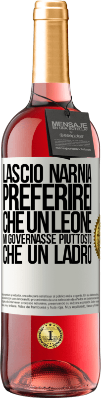 29,95 € | Vino rosato Edizione ROSÉ Lascio Narnia. Preferirei che un leone mi governasse piuttosto che un ladro Etichetta Bianca. Etichetta personalizzabile Vino giovane Raccogliere 2025 Tempranillo
