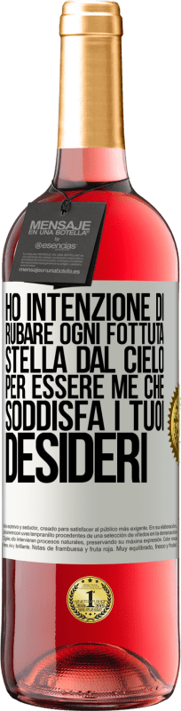 29,95 € | Vino rosato Edizione ROSÉ Ho intenzione di rubare ogni fottuta stella dal cielo per essere me che soddisfa i tuoi desideri Etichetta Bianca. Etichetta personalizzabile Vino giovane Raccogliere 2024 Tempranillo