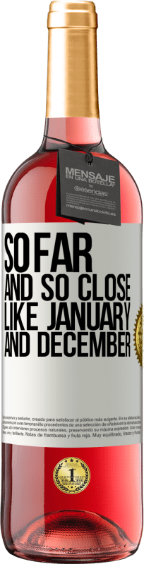 «Так далеко и так близко, как январь и декабрь» Издание ROSÉ