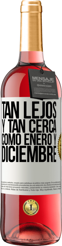 29,95 € | Vino Rosado Edición ROSÉ Tan lejos y tan cerca, como enero y diciembre Etiqueta Blanca. Etiqueta personalizable Vino joven Cosecha 2024 Tempranillo