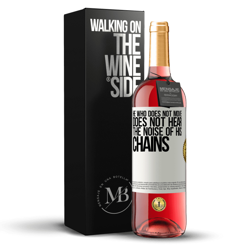 29,95 € Free Shipping | Rosé Wine ROSÉ Edition He who does not move does not hear the noise of his chains White Label. Customizable label Young wine Harvest 2021 Tempranillo