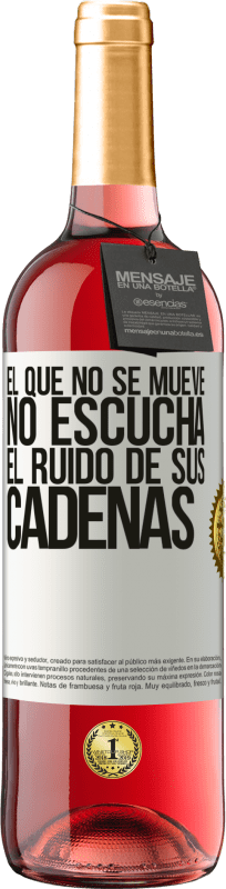 29,95 € | Vino Rosado Edición ROSÉ El que no se mueve no escucha el ruido de sus cadenas Etiqueta Blanca. Etiqueta personalizable Vino joven Cosecha 2025 Tempranillo
