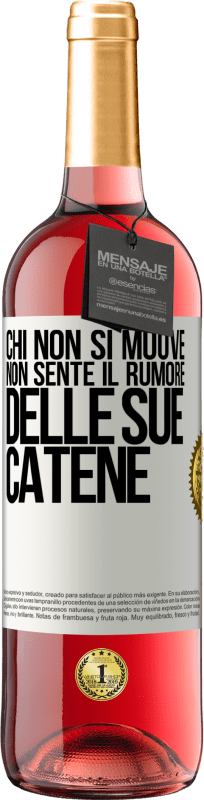 29,95 € | Vino rosato Edizione ROSÉ Chi non si muove non sente il rumore delle sue catene Etichetta Bianca. Etichetta personalizzabile Vino giovane Raccogliere 2025 Tempranillo