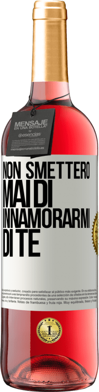 «Non smetterò mai di innamorarmi di te» Edizione ROSÉ