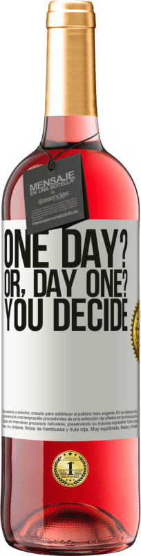 29,95 € | Vino Rosado Edición ROSÉ One day? Or, day one? You decide Etiqueta Blanca. Etiqueta personalizable Vino joven Cosecha 2024 Tempranillo