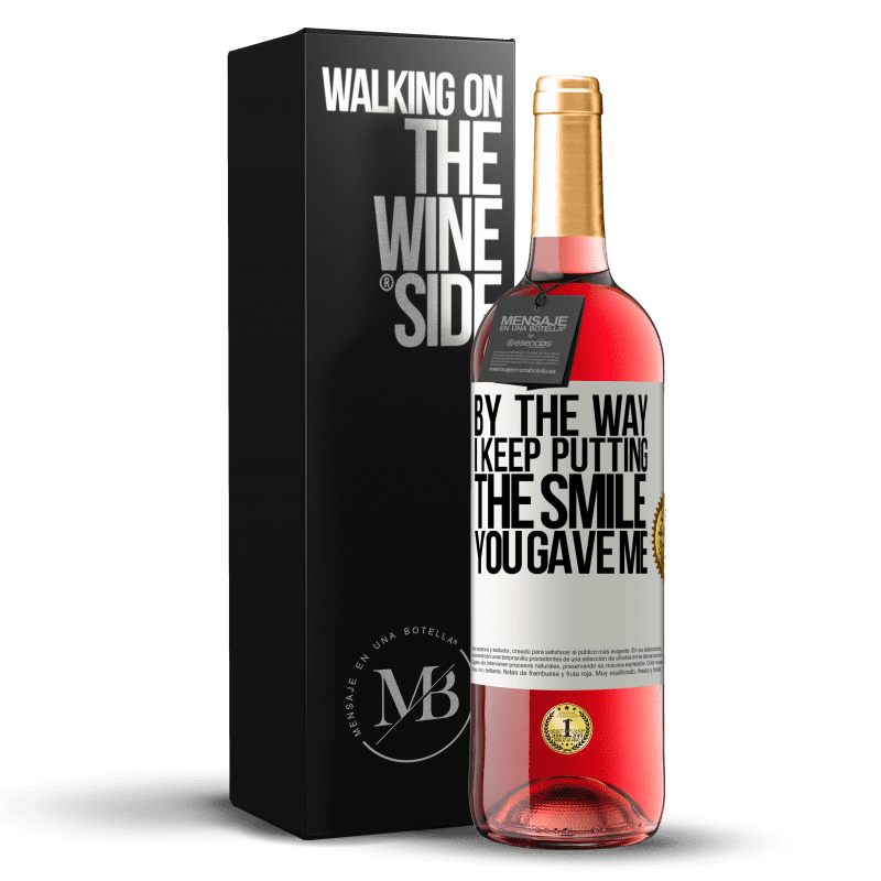 29,95 € Free Shipping | Rosé Wine ROSÉ Edition By the way, I keep putting the smile you gave me White Label. Customizable label Young wine Harvest 2024 Tempranillo