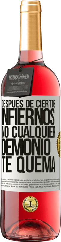 «Después de ciertos infiernos, no cualquier demonio te quema» Edición ROSÉ