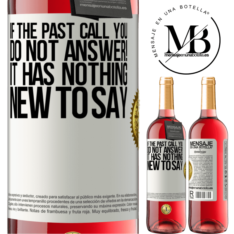 29,95 € Free Shipping | Rosé Wine ROSÉ Edition If the past call you, do not answer! It has nothing new to say White Label. Customizable label Young wine Harvest 2021 Tempranillo