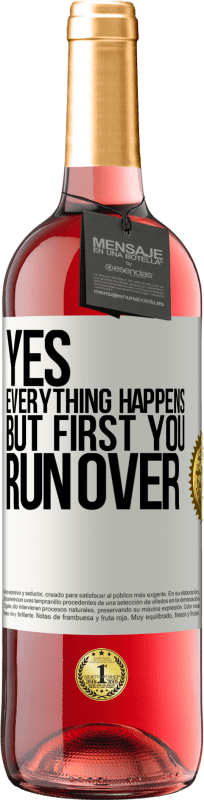 «Yes, everything happens. But first you run over» ROSÉ Edition