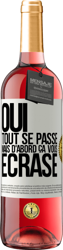 29,95 € | Vin rosé Édition ROSÉ Oui, tout se passe. Mais d'abord ça vous écrase Étiquette Blanche. Étiquette personnalisable Vin jeune Récolte 2024 Tempranillo