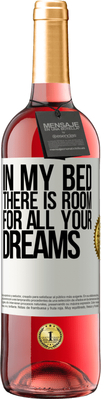 29,95 € | Rosé Wine ROSÉ Edition In my bed there is room for all your dreams White Label. Customizable label Young wine Harvest 2024 Tempranillo