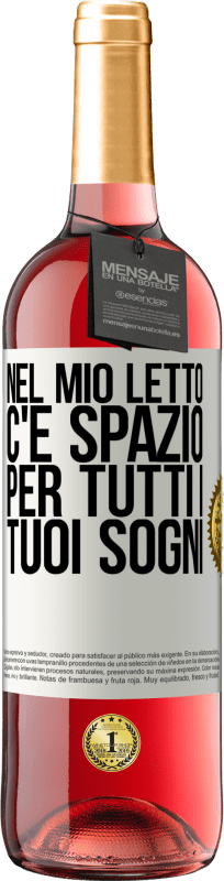 29,95 € | Vino rosato Edizione ROSÉ Nel mio letto c'è spazio per tutti i tuoi sogni Etichetta Bianca. Etichetta personalizzabile Vino giovane Raccogliere 2023 Tempranillo