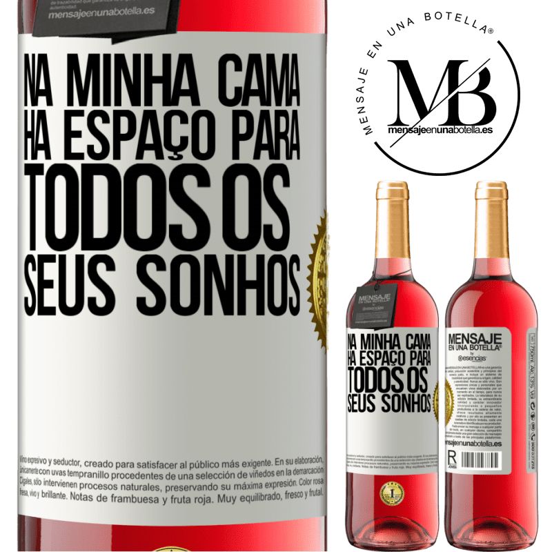 29,95 € Envio grátis | Vinho rosé Edição ROSÉ Na minha cama há espaço para todos os seus sonhos Etiqueta Branca. Etiqueta personalizável Vinho jovem Colheita 2023 Tempranillo