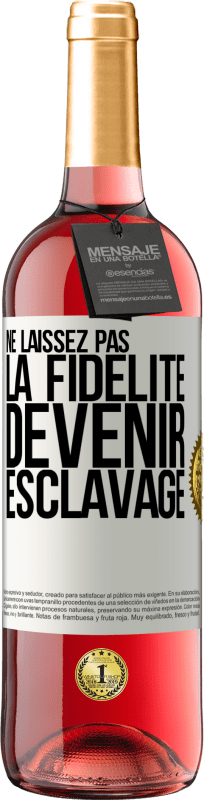 29,95 € Envoi gratuit | Vin rosé Édition ROSÉ Ne laissez pas la fidélité devenir esclavage Étiquette Blanche. Étiquette personnalisable Vin jeune Récolte 2025 Tempranillo