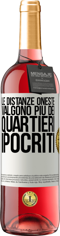 Spedizione Gratuita | Vino rosato Edizione ROSÉ Le distanze oneste valgono più dei quartieri ipocriti Etichetta Bianca. Etichetta personalizzabile Vino giovane Raccogliere 2023 Tempranillo