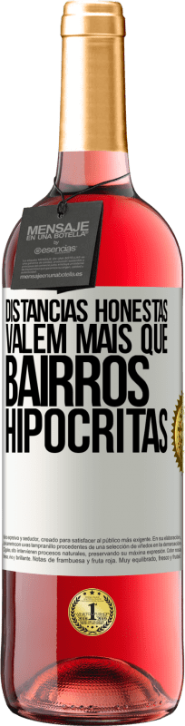 «Distâncias honestas valem mais que bairros hipócritas» Edição ROSÉ