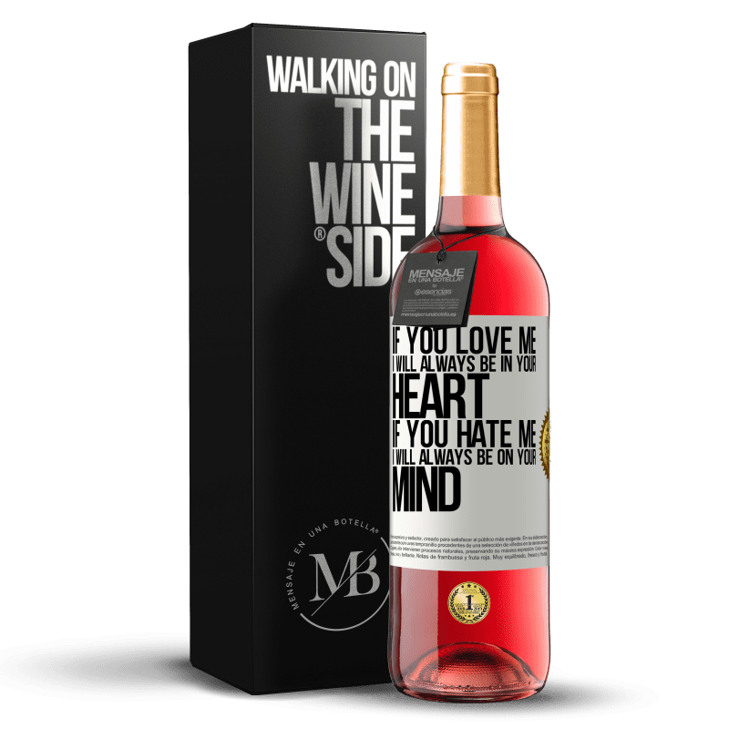 29,95 € Free Shipping | Rosé Wine ROSÉ Edition If you love me, I will always be in your heart. If you hate me, I will always be on your mind White Label. Customizable label Young wine Harvest 2024 Tempranillo