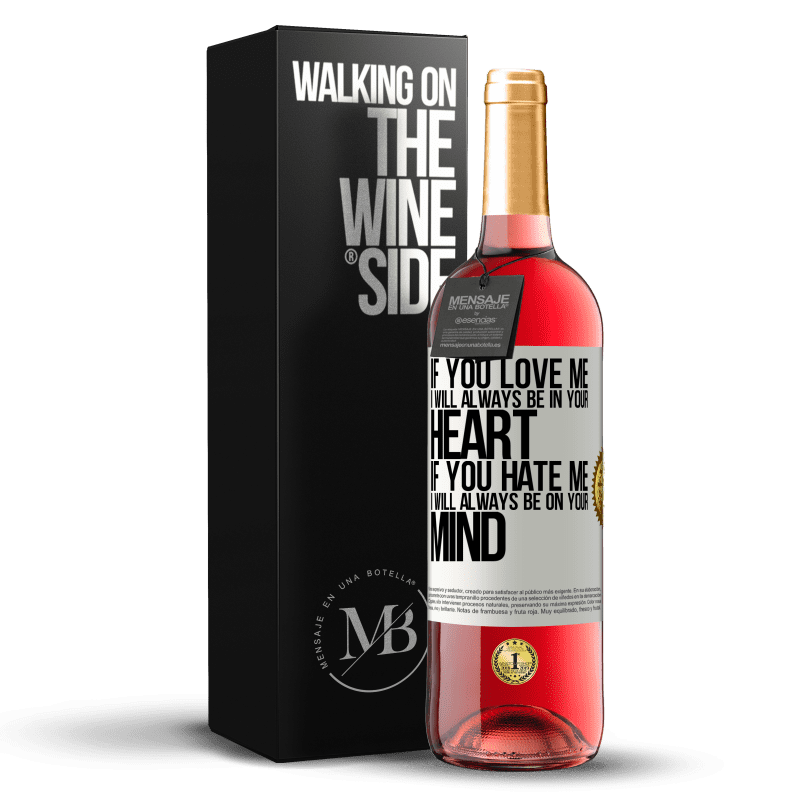 29,95 € Free Shipping | Rosé Wine ROSÉ Edition If you love me, I will always be in your heart. If you hate me, I will always be on your mind White Label. Customizable label Young wine Harvest 2025 Tempranillo