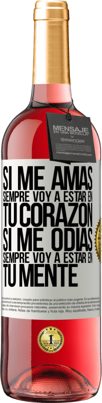 29,95 € | Vino Rosado Edición ROSÉ Si me amas, siempre voy a estar en tu corazón. Si me odias, siempre voy a estar en tu mente Etiqueta Blanca. Etiqueta personalizable Vino joven Cosecha 2025 Tempranillo