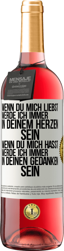 29,95 € | Roséwein ROSÉ Ausgabe Wenn du mich liebst, werde ich immer in deinem Herzen sein. Wenn du mich hasst, werde ich immer in deinen Gedanken sein Weißes Etikett. Anpassbares Etikett Junger Wein Ernte 2024 Tempranillo