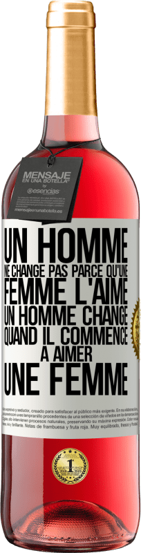 29,95 € | Vin rosé Édition ROSÉ Un homme ne change pas parce qu'une femme l'aime. Un homme change quand il commence à aimer une femme Étiquette Blanche. Étiquette personnalisable Vin jeune Récolte 2024 Tempranillo