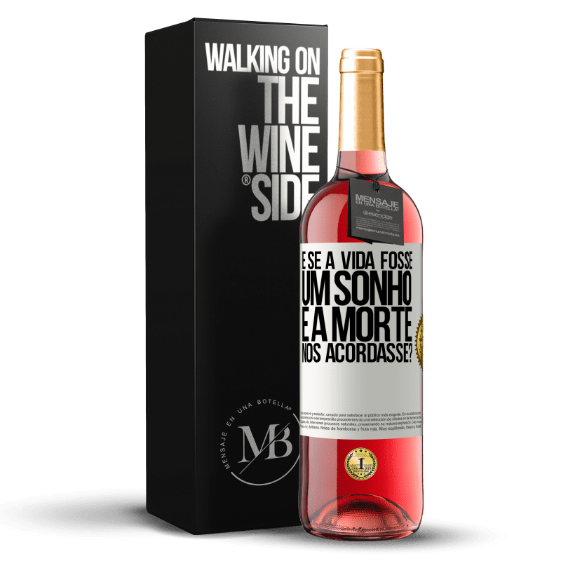 29,95 € Envio grátis | Vinho rosé Edição ROSÉ e se a vida fosse um sonho e a morte nos acordasse? Etiqueta Branca. Etiqueta personalizável Vinho jovem Colheita 2024 Tempranillo