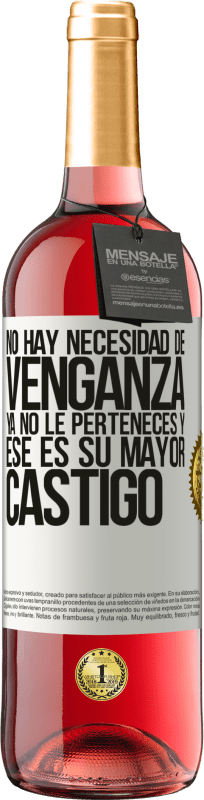 29,95 € Envío gratis | Vino Rosado Edición ROSÉ No hay necesidad de venganza. Ya no le perteneces y ese es su mayor castigo Etiqueta Blanca. Etiqueta personalizable Vino joven Cosecha 2025 Tempranillo