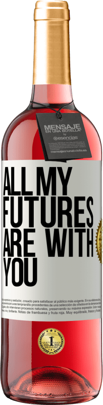 29,95 € | Розовое вино Издание ROSÉ Все мое будущее с тобой Белая этикетка. Настраиваемая этикетка Молодое вино Урожай 2023 Tempranillo