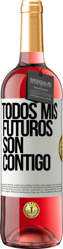 29,95 € | Vino Rosado Edición ROSÉ Todos mis futuros son contigo Etiqueta Blanca. Etiqueta personalizable Vino joven Cosecha 2024 Tempranillo