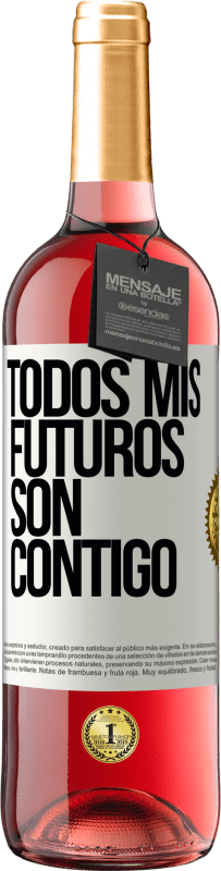 29,95 € Envío gratis | Vino Rosado Edición ROSÉ Todos mis futuros son contigo Etiqueta Blanca. Etiqueta personalizable Vino joven Cosecha 2025 Tempranillo
