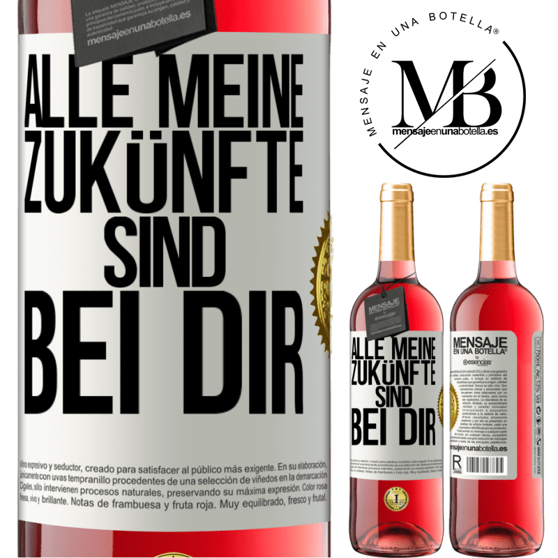 29,95 € Kostenloser Versand | Roséwein ROSÉ Ausgabe Alle meine Zukünfte sind bei dir Weißes Etikett. Anpassbares Etikett Junger Wein Ernte 2025 Tempranillo