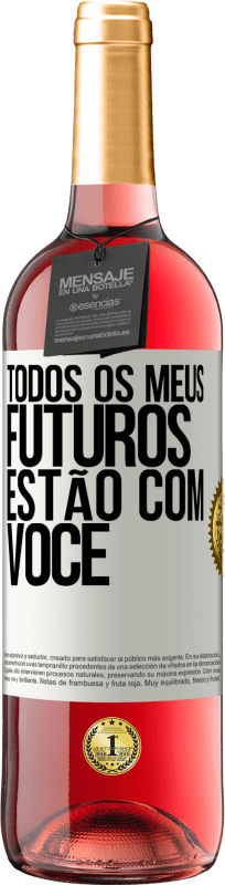 29,95 € Envio grátis | Vinho rosé Edição ROSÉ Todos os meus futuros estão com você Etiqueta Branca. Etiqueta personalizável Vinho jovem Colheita 2025 Tempranillo