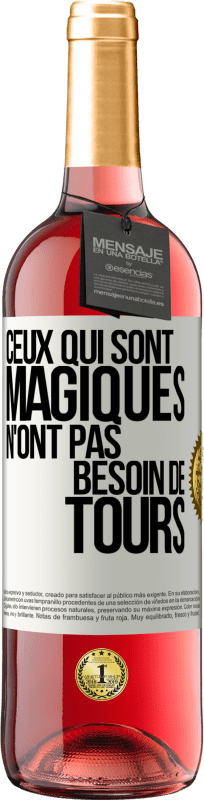 29,95 € Envoi gratuit | Vin rosé Édition ROSÉ Ceux qui sont magiques n'ont pas besoin de tours Étiquette Blanche. Étiquette personnalisable Vin jeune Récolte 2025 Tempranillo