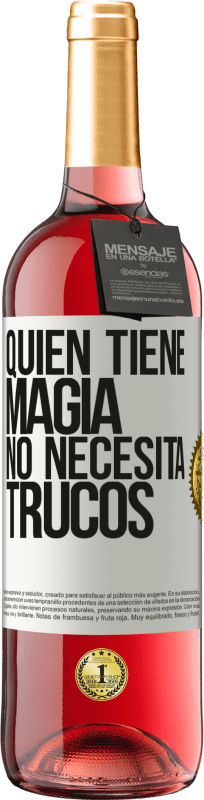 29,95 € | Vino Rosado Edición ROSÉ Quien tiene magia no necesita trucos Etiqueta Blanca. Etiqueta personalizable Vino joven Cosecha 2024 Tempranillo