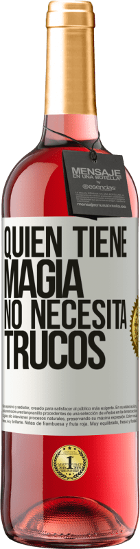 29,95 € Envío gratis | Vino Rosado Edición ROSÉ Quien tiene magia no necesita trucos Etiqueta Blanca. Etiqueta personalizable Vino joven Cosecha 2025 Tempranillo