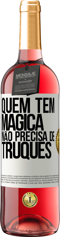 29,95 € Envio grátis | Vinho rosé Edição ROSÉ Quem tem mágica não precisa de truques Etiqueta Branca. Etiqueta personalizável Vinho jovem Colheita 2025 Tempranillo