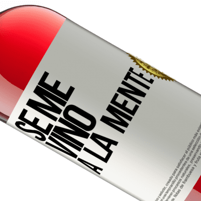 Unique & Personal Expressions. «Se me VINO a la mente…» ROSÉ Edition